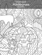 Livro para Colorir de Abóboras para Adultos (en Portugués)