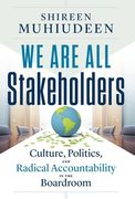 We Are All Stakeholders: Culture, Politics, and Radical Accountability in the Boardroom (en Inglés)