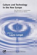 culture and technology in the new europe: civic discourse in transformation in post-communist nations