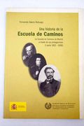 Una historia de la Escuela de Caminos: la Escuela de Caminos de Madrid a través de sus protagonistas, Primera Parte (1802-1898)