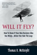 will it fly? how to know if your new business idea has wings...before you take the leap