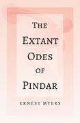The Extant Odes of Pindar: With the Extract 'Classical Games' by Francis Storr (en Inglés)