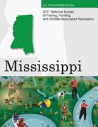 2011 National Survey of Fishing, Hunting, and Wildlife-Associated Recreation?Mississippi (en Inglés)