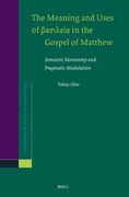 The Meaning and Uses of βασιλεία In the Gospel of Matthew: Semantic Monosemy and Pragmatic Modulation