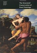 The Structural Conservation of Panel Paintings: Proceedings of a Symposium at the j. Paul Getty Museum, April 1995 (Symposium Proceedings) 