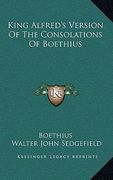 king alfred's version of the consolations of boethius (en Inglés)