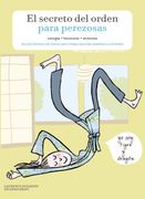 El Secreto del Orden Para Perezosas: 30 Lecciones de Feng Shui Para Hacer Limpieza a Fondo