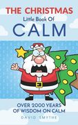 The CHRISTMAS Little Book Of CALM: Fun Christmas Gift Book of Quotations for Family, Friends & Coworkers! (en Inglés)