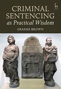 Criminal Sentencing as Practical Wisdom (en Inglés)