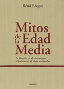 Mitos de la Edad Media: La Filosofía en el Cristianismo, el Judaismo y el Islam Medievales