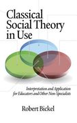 Classical Social Theory in Use: Interpretation and Application for Educators and Other Non-Specialists (Hc) (en Inglés)