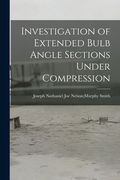 Investigation of Extended Bulb Angle Sections Under Compression (en Inglés)