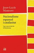 Nacionalisme Espanyol i Catalanitat: Cap a una Revisió de la Renaixença (Llibres a L'Abast) (en Catalán)