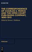 The Correspondence of Charles S. Peirce and the Open Court Publishing Company, 1890-1913 (en Inglés)