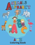 coloring book animals and alphabet: animals coloring book for toddlers alphabet coloring book kindergarteners animals alphabet coloring book for kids:
