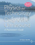 The Physics and Technology of Diagnostic Ultrasound: A Practitioner'S Guide (en Inglés)
