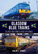 Glasgow Blue Trains: Class 303 and Class 311 Emus (en Inglés)