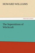 the superstitions of witchcraft (en Inglés)