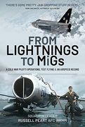 From Lightnings to Migs: From Cold war to air Speed Records (en Inglés)