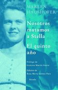 Nosotros Matamos a Stella; El Quinto año