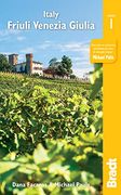 Italy: Friuli Venezia Giulia: Trieste, Udine, Pordenone, Gorizia, Coastal Resorts and Lagoons, Carnia, the Julian Alps and the Friulian Dolomites (Bradt Travel Guide) (en Inglés)
