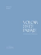 Volcar este paisaje. Antología personal