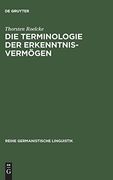 Die Terminologie der Erkenntnisvermogen: Worterbuch und Lexikosemantische Untersuchung zu Kants Kritik der Reinen Vernunft (en Alemán)
