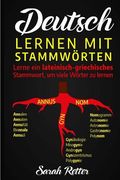 Deutsch: Lernen Mit Stammwortern: Einen Lateinisch-Griechischen Wortstamm lernen, um mehrere Wörter zu lernen. Stocken Sie Ihre (en Alemán)
