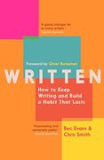 Written: How to Keep Writing and Build a Habit That Lasts (en Inglés)