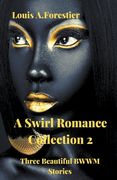 A Swirl Romance Collection 2 - Three Beautiful BWWM Stories (en Inglés)