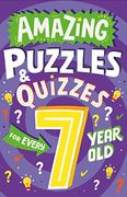 Amazing Puzzles and Quizzes for Every 7 Year Old: A new Children’S Illustrated Quiz, Puzzle and Activity Book for 2022, Packed With Brain Teasers to. (Amazing Puzzles and Quizzes for Every Kid) (en Inglés)