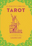 El Pequeño Libro del Tarot: Una Introducción a la Lectura del Tarot