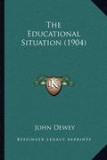 the educational situation (1904) (en Inglés)