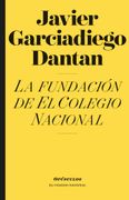 La fundación de El Colegio Nacional