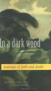 in a dark wood: journeys of faith and doubt