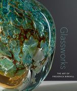 Glassworks: The Art of Frederick Birkhill (en Inglés)