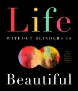 Life Without Blinders . . . Is Beautiful (en Inglés)