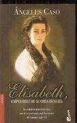Elisabeth, Emperatriz de Austria-Hungria o el Hada Maldita