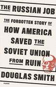 The Russian Job: The Forgotten Story of how America Saved the Soviet Union From Ruin (en Inglés)