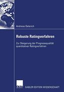 Robuste Ratingverfahren: Zur Steigerung der Prognosequalität Quantitativer Ratingverfahren (en Alemán)
