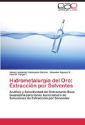 Hidrometalurgia del Oro: Extracción por Solventes: Análisis y Selectividad del Extractante Base Guanidina para Iones Aurocianuro en Soluciones de Extracción por Solventes (in Spanish)