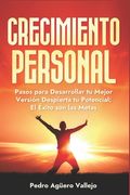 Crecimiento Personal: Pasos para Desarrollar tu Mejor Versión Despierta tu Potencial el Éxito son las Metas Superación Personal y Autoayuda (in Spanish)