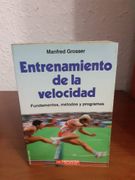 Entrenamiento de la Velocidad: Fundamentos, Metodos y Programas