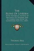 the ruins of liveden: with historical notices of the family of tresham, and its connection with the gunpowder plot, etc. (1847) (en Inglés)