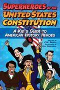 Superheroes of the United States Constitution: A Kid's Guide to American History Heroes (en Inglés)