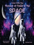 Color With Me! Mommy or Daddy & Me: Space Coloring Book (en Inglés)