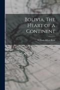 Bolivia, The Heart of a Continent (en Inglés)