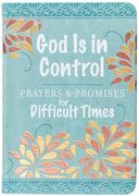 God is in Control: Prayers & Promises for Difficult Times (en Inglés)