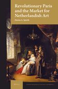 Revolutionary Paris and the Market for Netherlandish Art (en Inglés)