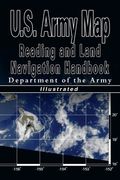 U.S. Army Map Reading and Land Navigation Handbook - Illustrated (U.S. Army) (en Inglés)